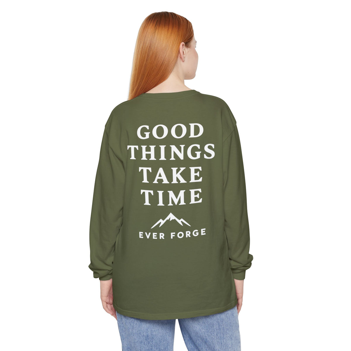Good Things Take Time Ever Forge Long Sleeve T-Shirt
