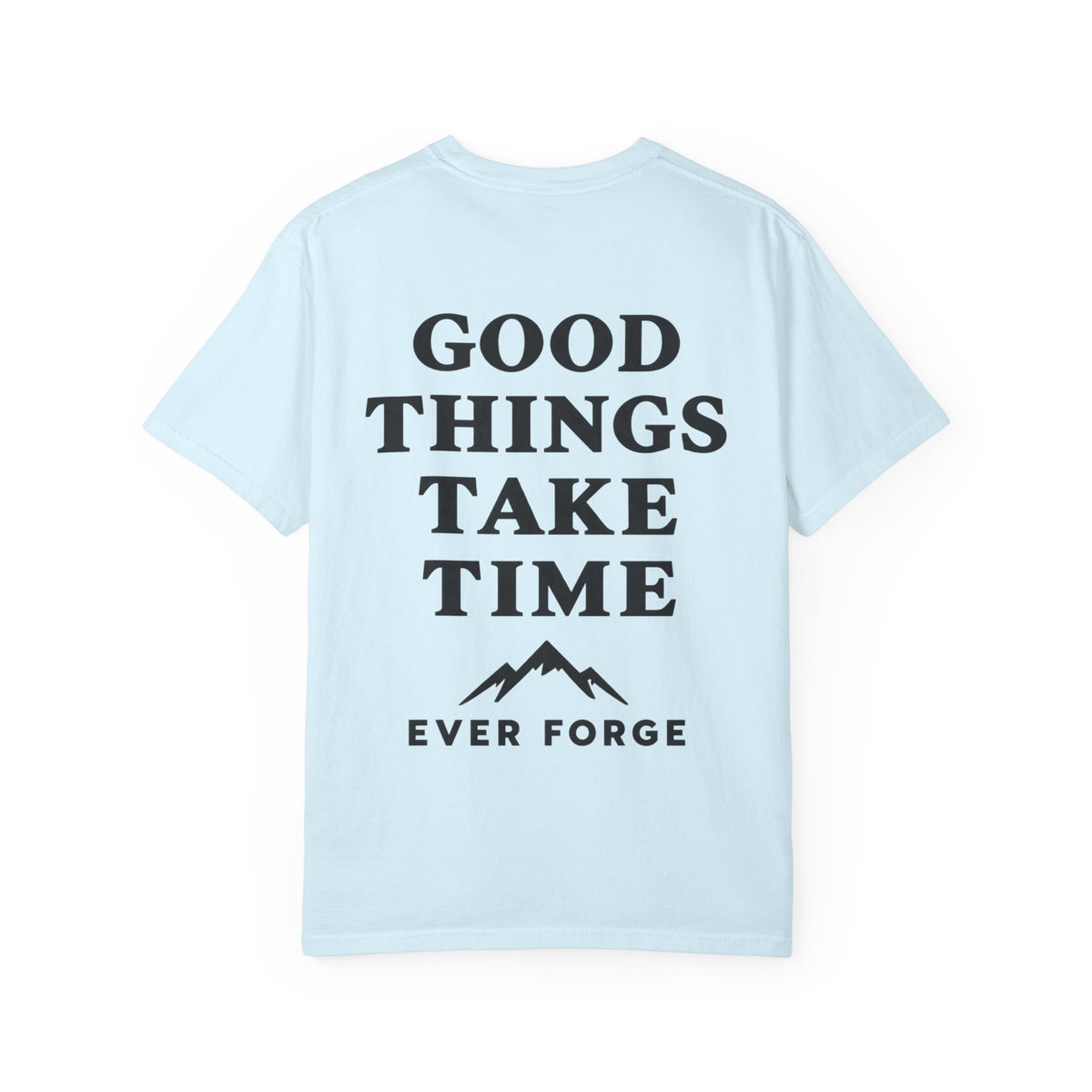 Good Things Take Time T-Shirt