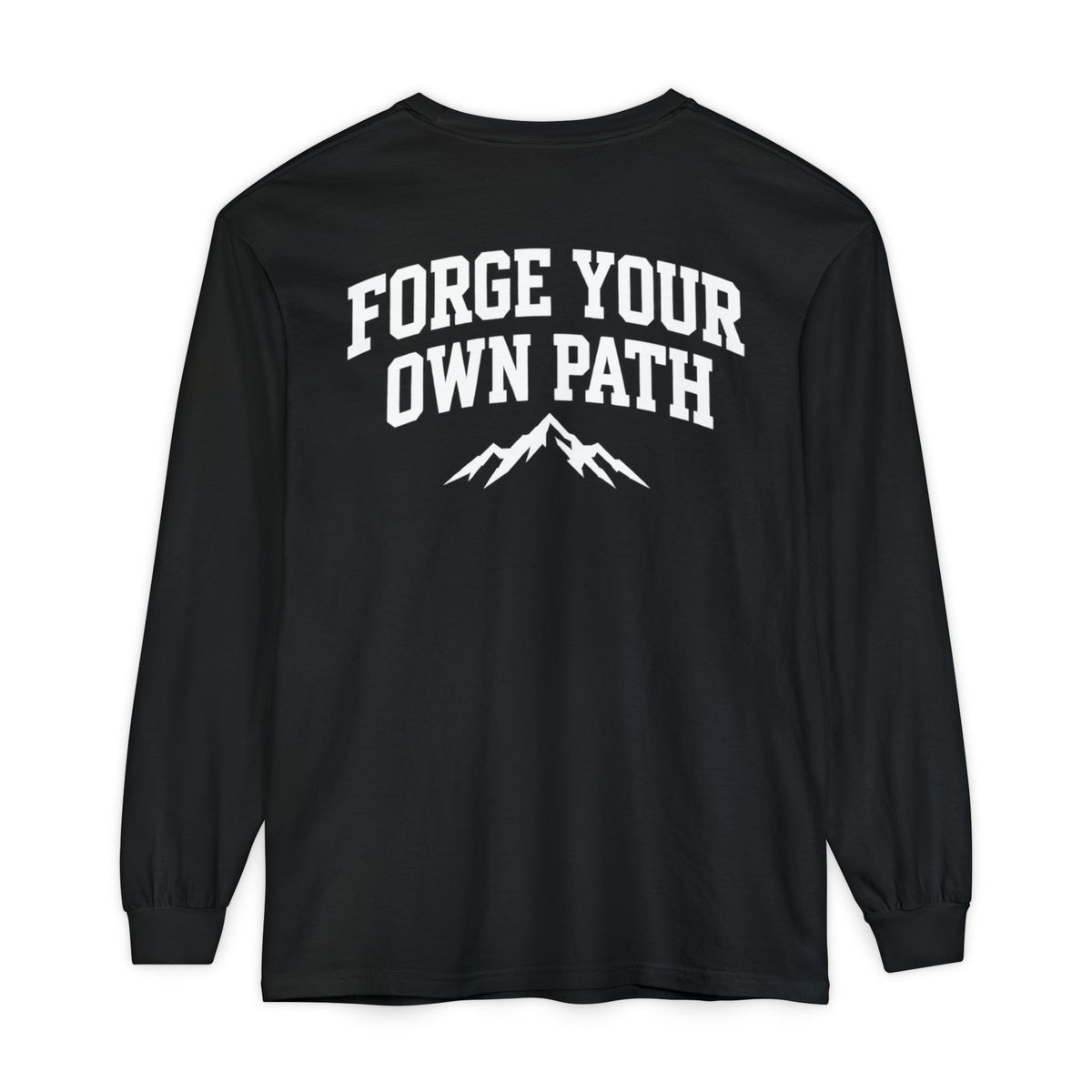 Ever Forge “Forge Your Own Path” Long Sleeve T-Shirt