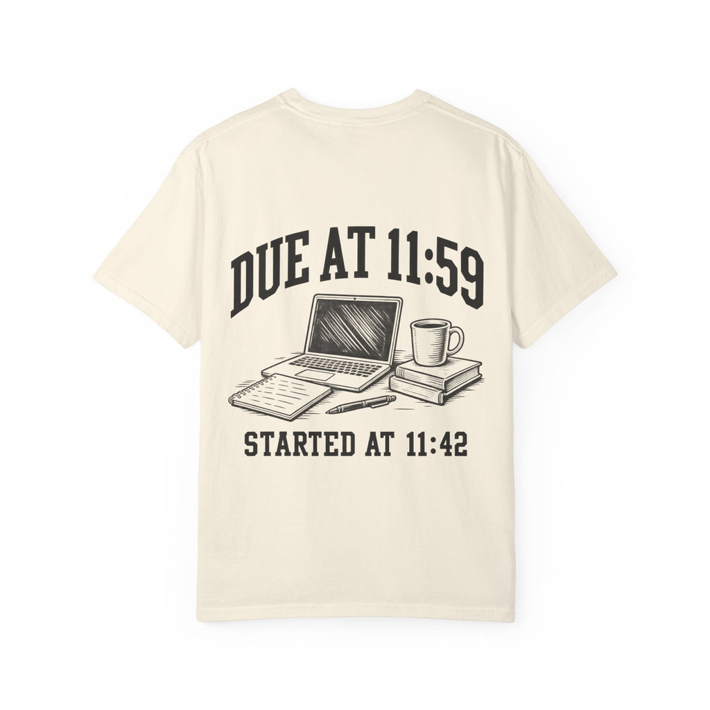 Due at 11:59, Started at 11:42 T-shirts