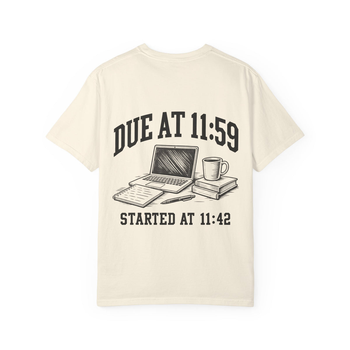 Due at 11:59, Started at 11:42 T-shirts