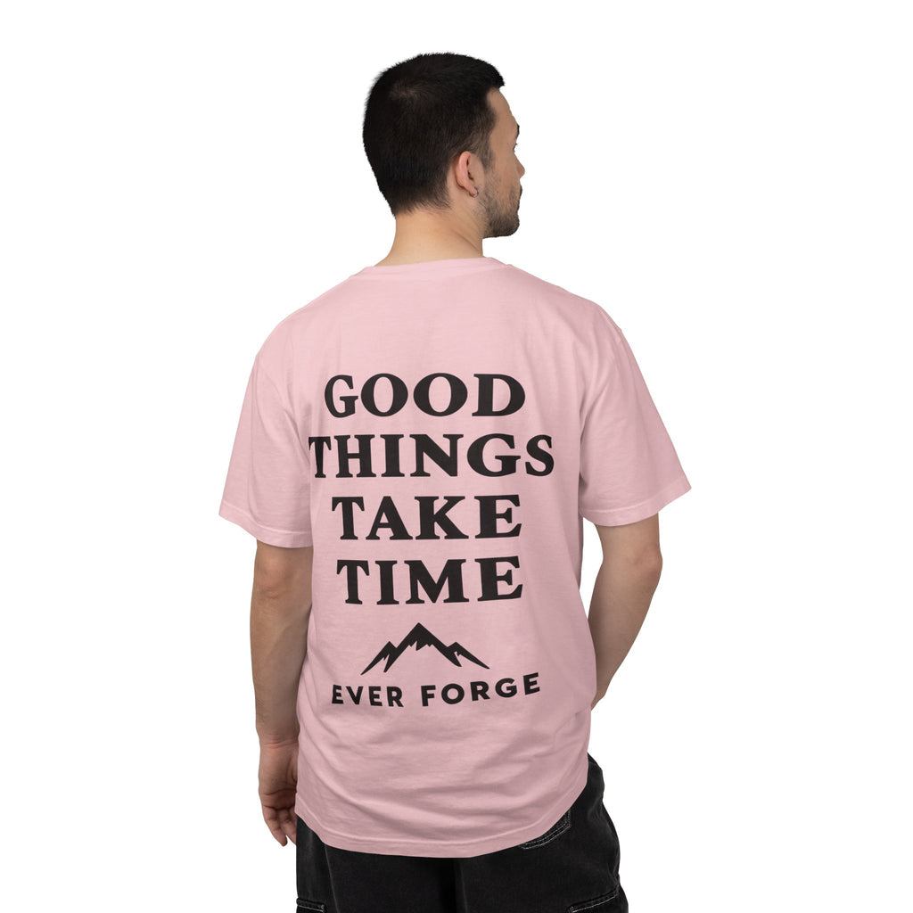 Good Things Take Time T-Shirt