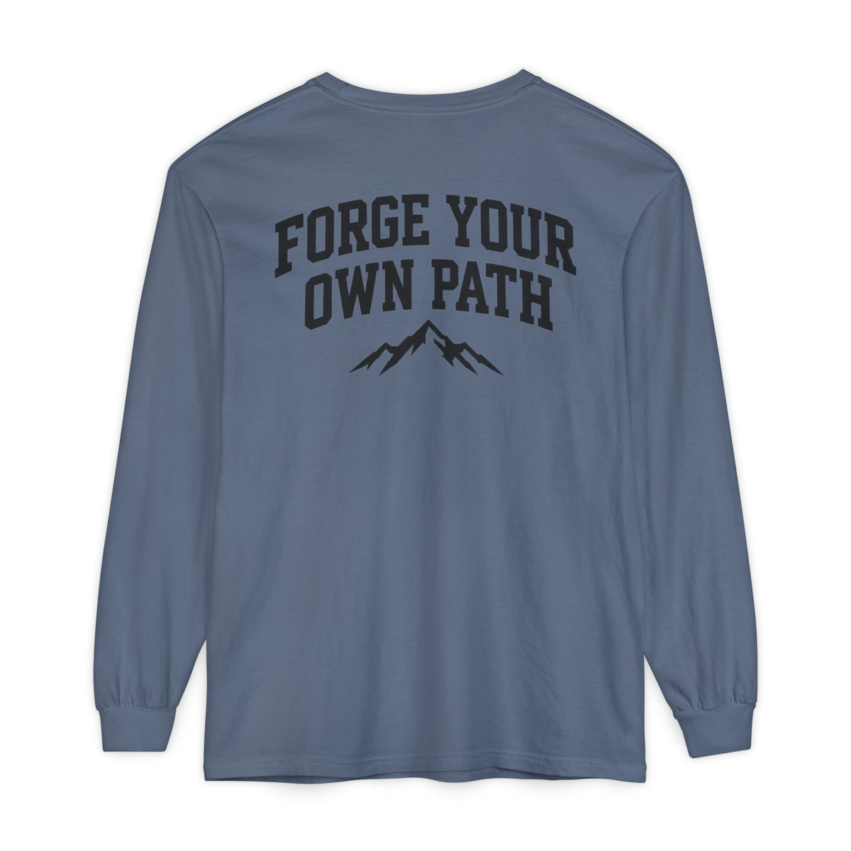 Ever Forge “Forge Your Own Path” Long Sleeve T-Shirt
