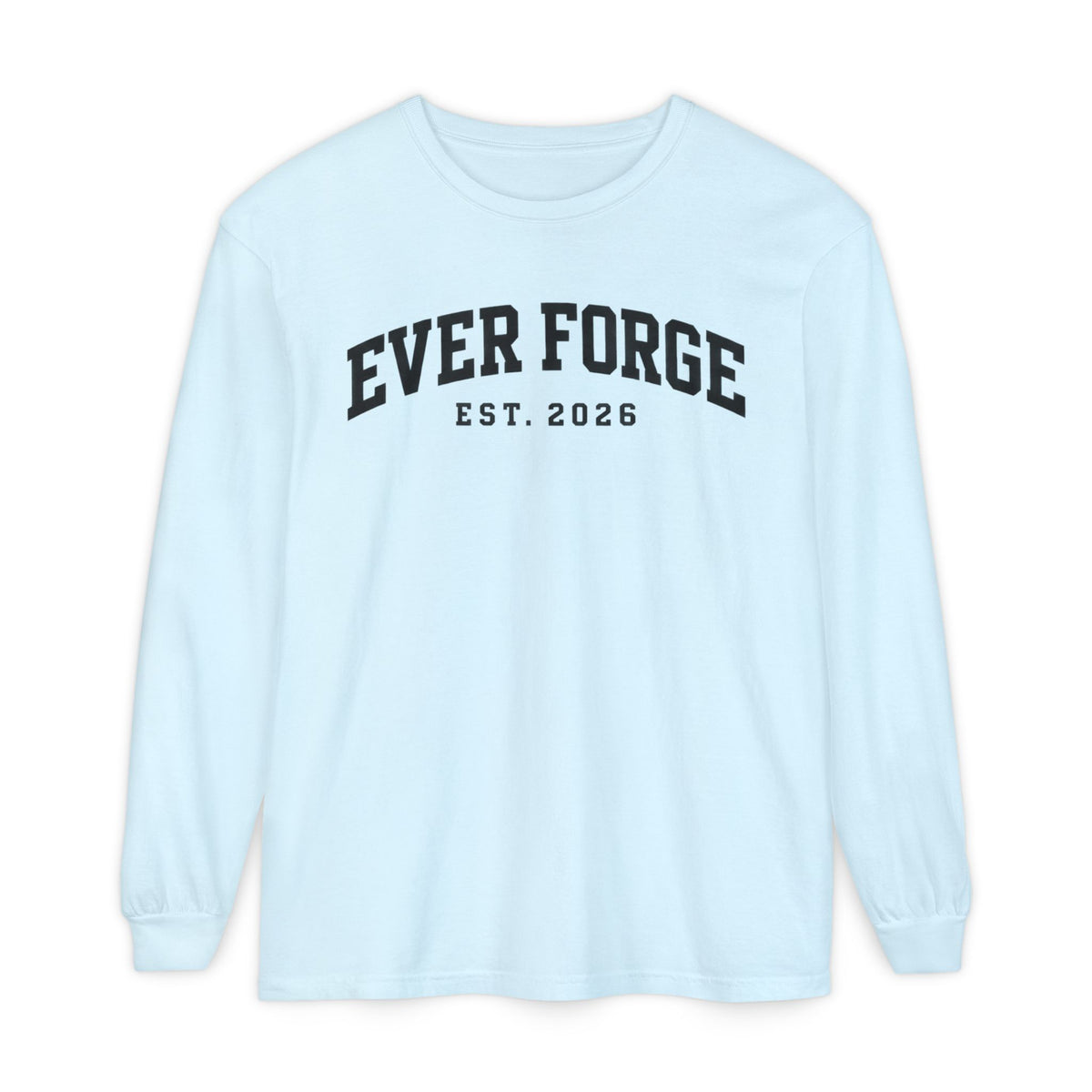 Ever Forge “Forge Your Own Path” Long Sleeve T-Shirt