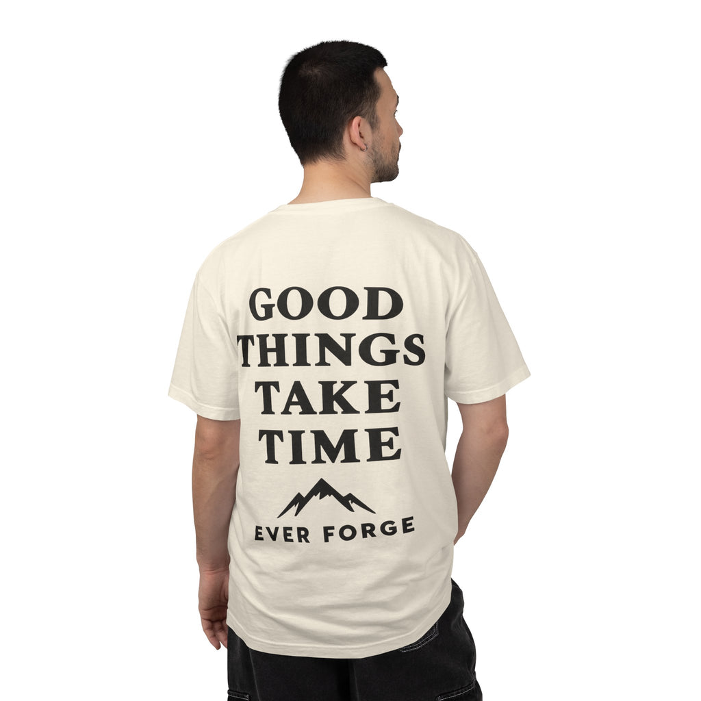 Good Things Take Time T-Shirt