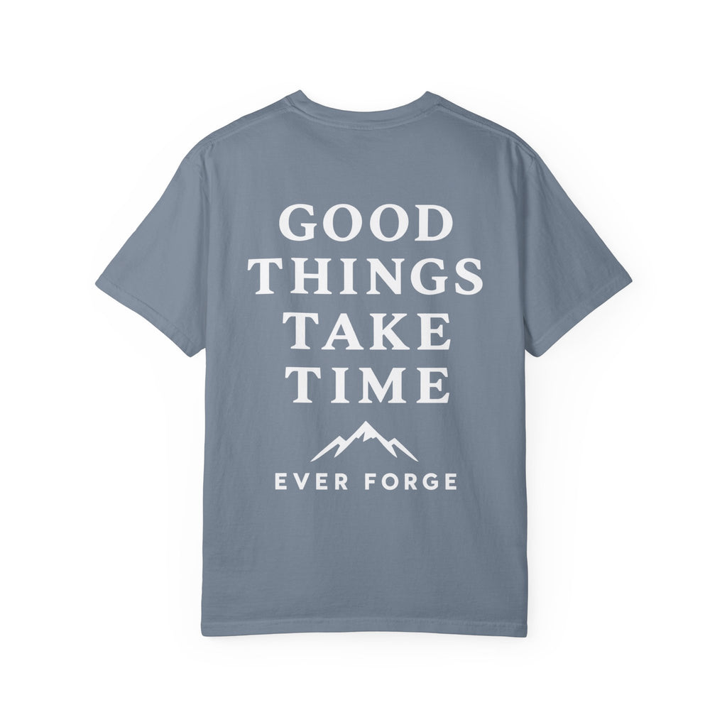 Good Things Take Time T-Shirt