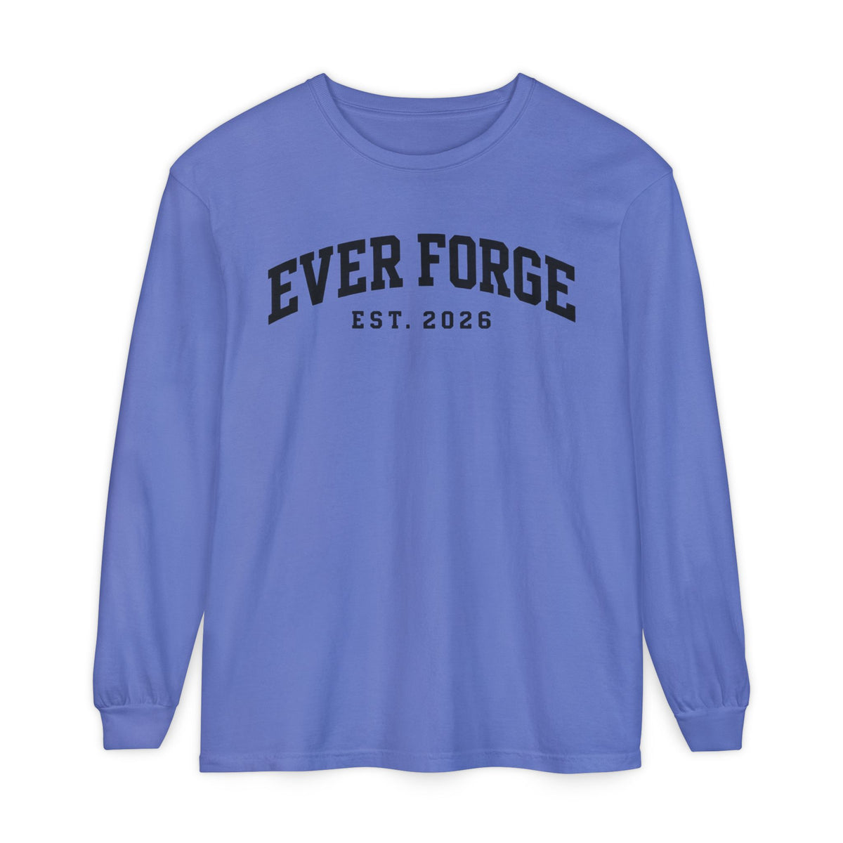 Ever Forge “Forge Your Own Path” Long Sleeve T-Shirt